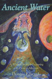Ancient Water, Edwards Dennis