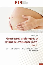 Grossesses prolonges et retard de croissance intra-utrin, SOLER-M