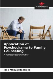 Application of Psychodrama to Family Counseling, Bezanilla Jos Manuel