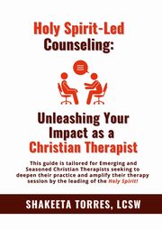 Holy Spirit-Led Counseling, Torres Shakeeta