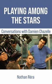 Playing Among the Stars, Chazelle Damien