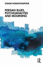 ksiazka tytu: Persian Blues, Psychoanalysis and Mourning autor: Homayounpour Gohar