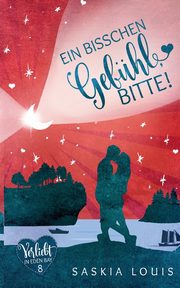 Ein bisschen Gefhl, bitte! (Verliebt in Eden Bay 8), Louis Saskia