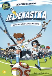 Jedenastka Tom 1 Napastnik ktry lata o zmierzchu, Santiago Roberto