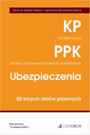 Edycja Prawa Pracy. Kodeks pracy. Pracownicze plany kapitaowe. Ubezpieczenia. 50 innych aktw prawnych, 