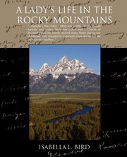 A Ladys Life in the Rocky Mountains, Bird Isabella Lucy