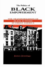The Politics of Black Empowerment, JENNINGS JAMES