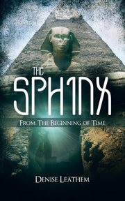 The Sphinx / From the Beginning of Time, Leathem Denise