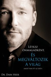 Ltezz nmagadknt, s megvltozik a vilg, Heer Dain