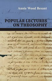 Popular Lectures on Theosophy, Besant Annie Wood