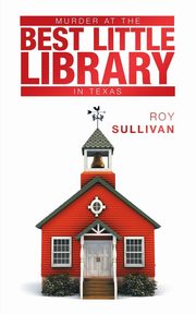 Murder at the Best Little Library in Texas, Sullivan Roy