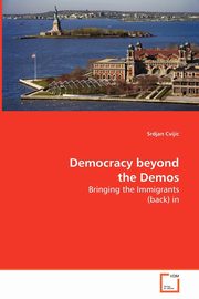 Democracy beyond the Demos, Cvijic Srdjan