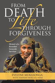 From Death to Life Through Forgiveness, Mukasonga Evelyne