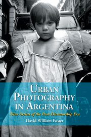 ksiazka tytu: Urban Photography in Argentina autor: Foster David William