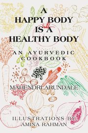 A Happy Body Is a Healthy Body, Arundale Mahendri