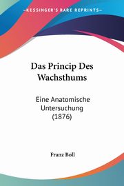 Das Princip Des Wachsthums, Boll Franz