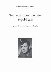 Souvenirs d'un guerrier rpublicain, Duplay Gnral Philippe