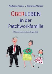 ber-Leben in der Patchworkfamilie, Krger Wolfgang