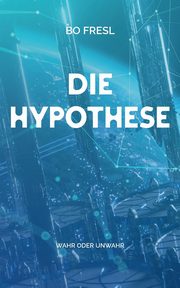 Die Hypothese, Fresl Bo