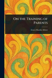 On the Training of Parents, Abbott Ernest Hamlin