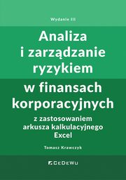 Analiza i zarzdzanie ryzykiem w finansach korporacyjnych z zastosowaniem arkusza kalkulacyjnego Excel, Krawczyk Tomasz