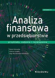 Analiza finansowa w przedsibiorstwie, Kotowska Beata, Uzibo Aldona, Wyszkowska-Kaniewska Olga