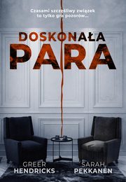 Doskonaa para, Hendricks Greer,Pekkanen Sarah