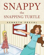 ksiazka tytu: Snappy the Snapping Turtle autor: Preval Kenneth