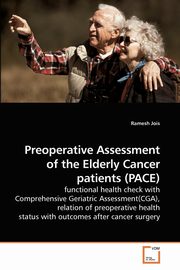 Preoperative Assessment of the Elderly Cancer patients (PACE), Jois Ramesh