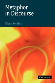 Metaphor in Discourse, Semino Elena