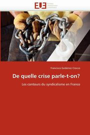 De quelle crise parle-t-on?, GUTIERREZ CROCCO-F