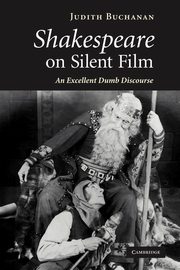 Shakespeare on Silent Film, Buchanan Judith