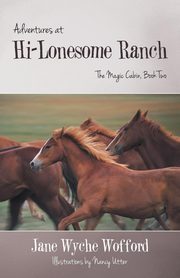 Adventures at Hi-Lonesome Ranch, Wofford Jane Wyche