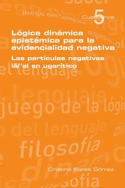 Logica Dinamica Epistemica Para La Evidencilidad Negativa, Gomez Cristina Bares