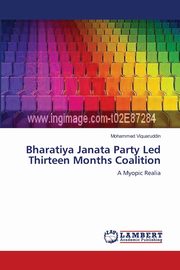 ksiazka tytu: Bharatiya Janata Party Led Thirteen Months Coalition autor: Viquaruddin Mohammed