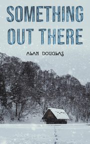 Something Out There, Douglas Alan