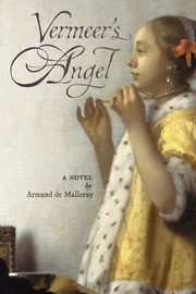Vermeer's Angel, de Malleray Armand