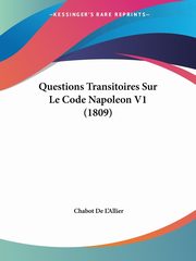 Questions Transitoires Sur Le Code Napoleon V1 (1809), De L'Allier Chabot