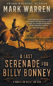A Last Serenade for Billy Bonney, Warren Mark