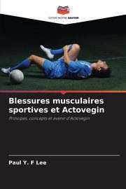 Blessures musculaires sportives et Actovegin, Lee Paul Y. F