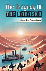 The Tragedy Of The Korosko, Doyle Sir Arthur Conan