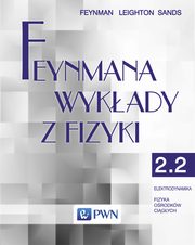 ksiazka tytu: Feynmana wykady z fizyki Tom 2 cz 2 Elektrodynamika Fizyka orodkw cigych autor: Feynman Richard P., Leighton Robert B., Sands  Matthew