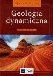 ksiazka tytu: Geologia dynamiczna autor: Mizerski Wodzimierz