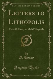 ksiazka tytu: Letters to Lithopolis autor: Henry O.