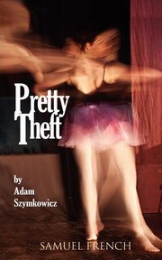 Pretty Theft, Szymkowicz Adam