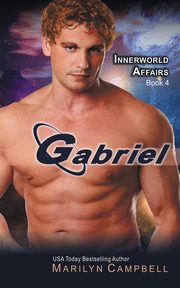 Gabriel (the Innerworld Affairs Series, Book 4), Campbell Marilyn