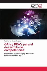 OA's y REA's para el desarrollo de competencias, Garza Gonzlez Ral Carlos