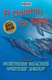 A Dolphin for Naia, Northern Beaches Writers' Group