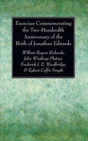 ksiazka tytu: Exercises Commemorating the Two-Hundredth Anniversary of the Birth of Jonathan Edwards autor: Richards William Rogers