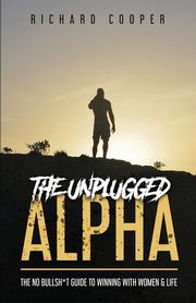 ksiazka tytu: The Unplugged Alpha autor: Cooper Richard